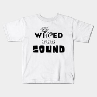 Wired for Sound | Cochlear Implant Kids T-Shirt